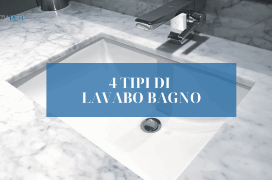 4 tipi di lavabo bagno: scopri le loro caratteristiche