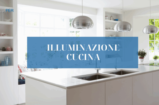Illuminazione Cucina: 5 Consigli Pratici